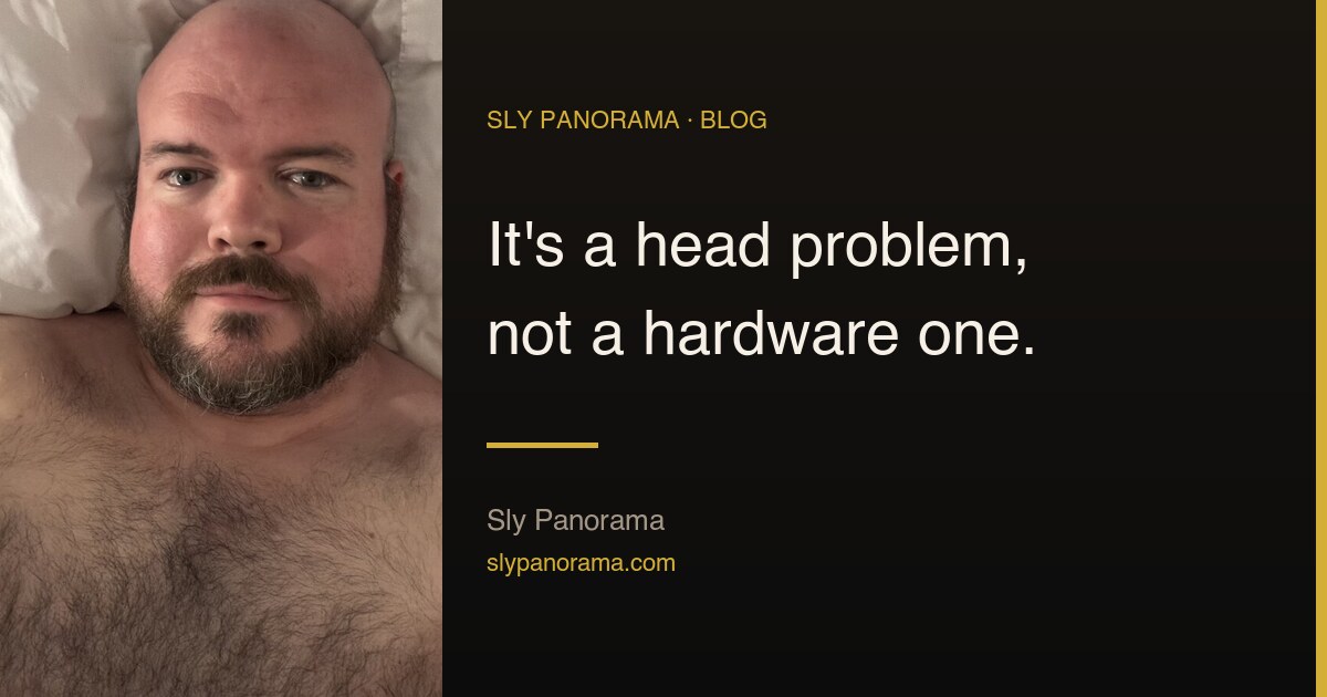 Staying hard on camera is a head problem, not a hardware one